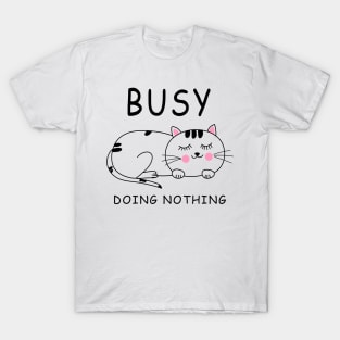 Funny Lazy Cat Busy Doing Nothing, Humor, Funny Cat Lovers Lazy T-Shirt